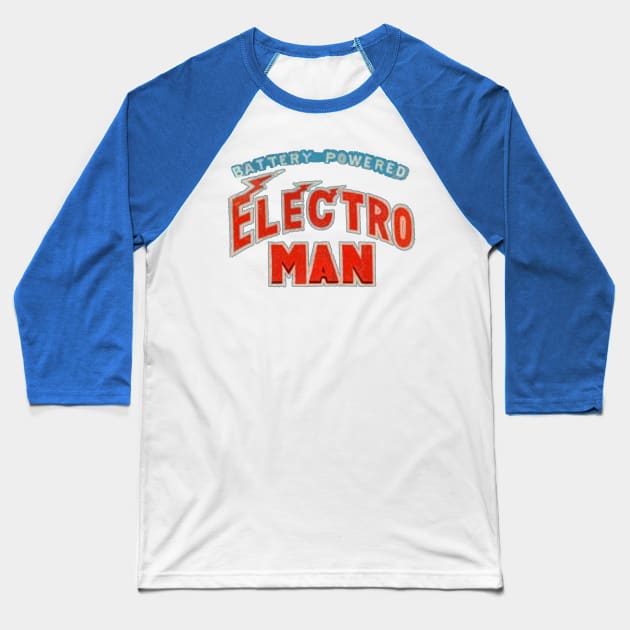 Battery Powered ELECTRO MAN Baseball T-Shirt by ideeddido2